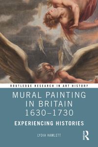 Book Cover for Mural Painting in Britain 1630-1730 by Lydia Hamlett