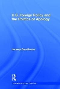 Book Cover for U.S. Foreign Policy and the Politics of Apology by Loramy Gerstbauer