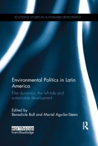 Book Cover for Environmental Politics in Latin America by Benedicte Bull, Mariel AguilarStøen