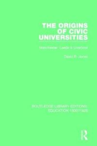 Book Cover for The Origins of Civic Universities by David R Jones