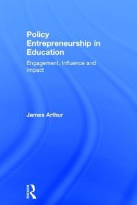 Book Cover for Policy Entrepreneurship in Education by James Arthur