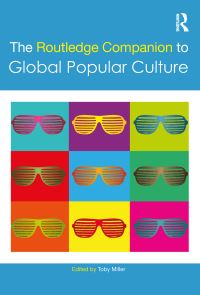 Book Cover for The Routledge Companion to Global Popular Culture by Toby Miller
