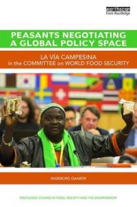 Book Cover for Peasants Negotiating a Global Policy Space by Ingeborg Gaarde