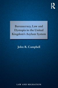 Book Cover for Bureaucracy, Law and Dystopia in the United Kingdom's Asylum System by John Campbell