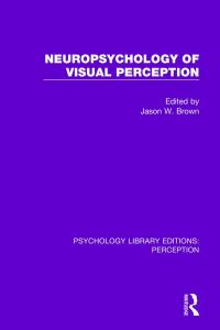 Book Cover for Neuropsychology of Visual Perception by Jason W Brown
