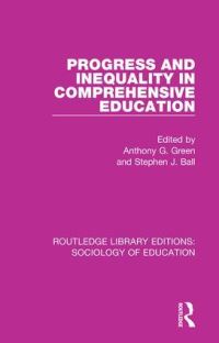Book Cover for Progress and Inequality in Comprehensive Education by Anthony G Green, Stephen J Ball