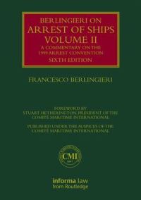 Book Cover for Berlingieri on Arrest of Ships. Volume II A Commentary on the 1999 Arrest Convention by Francesco Berlingieri