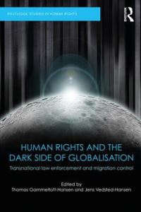 Book Cover for Human Rights and the Dark Side of Globalisation by Thomas GammeltoftHansen, Jens VedstedHansen