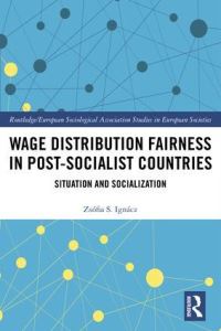 Book Cover for Wage Distribution Fairness in Post-Socialist Countries by Zsófia S Ignácz