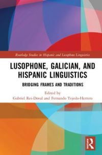 Book Cover for Lusophone, Galician, and Hispanic Linguistics by Gabriel ReiDoval, Fernando TejedoHerrero