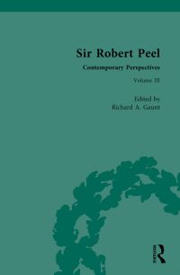 Book Cover for Sir Robert Peel Volume 3 by Richard A Gaunt