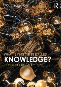 Book Cover for What Is This Thing Called Knowledge? by Duncan Pritchard