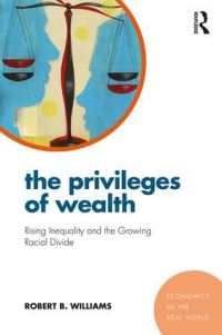 Book Cover for The Privileges of Wealth by Bob Williams