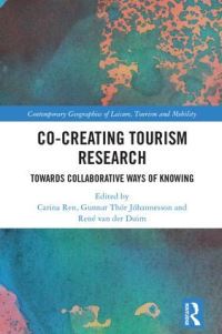 Book Cover for Co-Creating Tourism Research by Carina Ren, Gunnar Thór Jóhannesson, René van der Duim