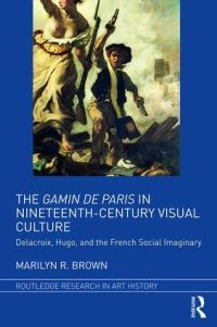 Book Cover for The Gamin De Paris in Nineteenth-Century Visual Culture by Marilyn Brown