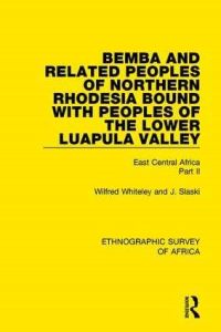 Book Cover for Bemba and Related Peoples of Northern Rhodesia Bound With Peoples of the Lower Luapula Valley. Part 2 East Central Africa by Wilfred Howell Whiteley, J Slaski