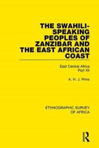 Book Cover for The Swahili-Speaking Peoples of Zanzibar and the East African Coast (Arabs, Shirazi and Swahili) by A H J Prins