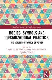 Book Cover for Bodies, Symbols and Organizational Practice by Agnes Bolsø, Stine Helena Bang Svendsen, Siri Øyslebø Sørensen