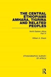 Book Cover for The Central Ethiopians Part IV North Eastern Africa by William A Shack