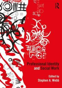 Book Cover for Professional Identity and Social Work by Stephen A Webb