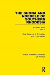 Book Cover for The Shona and Ndebele of Southern Rhodesia by Hilda Kuper, A J B Hughes, J Van Velsen