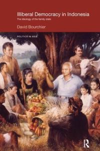 Book Cover for Illiberal Democracy in Indonesia by David Bourchier