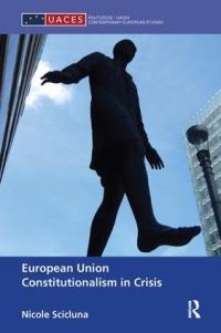 Book Cover for European Union Constitutionalism in Crisis by Nicole Scicluna