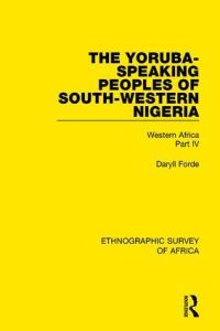 Book Cover for The Yoruba-Speaking Peoples of South-Western Nigeria by Daryll Forde