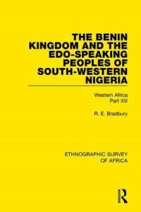 Book Cover for The Benin Kingdom and the Edo-Speaking Peoples of South-Western Nigeria by R E Bradbury