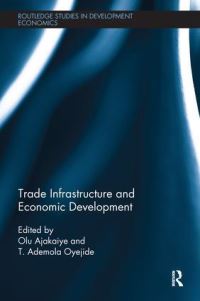 Book Cover for Trade Infrastructure and Economic Development by David Olusanya Ishola Ajakaiye, T Ademola Oyejide