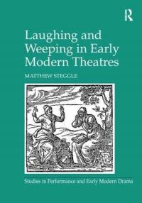 Book Cover for Laughing and Weeping in the Early Modern Theatres by Matthew Steggle
