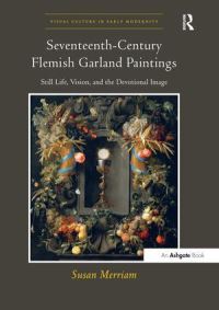 Book Cover for Seventeenth-Century Flemish Garland Paintings by Susan Merriam