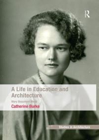 Book Cover for A Life in Education and Architecture by Catherine Burke