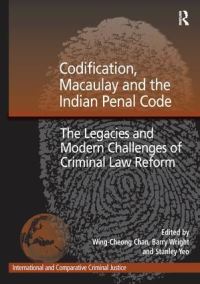 Book Cover for Codification, Macaulay and the Indian Penal Code by Wing Cheong Chan, Barry Wright, Stanley Meng Heong Yeo