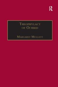Book Cover for Theophylact of Ochrid by Margaret Mullett