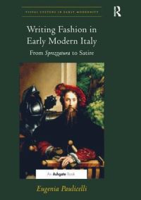 Book Cover for Writing Fashion in Early Modern Italy by Eugenia Paulicelli