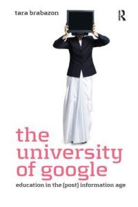 Book Cover for The University of Google by Tara Brabazon