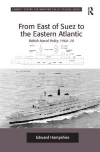 Book Cover for From East of Suez to the Eastern Atlantic by Edward Hampshire