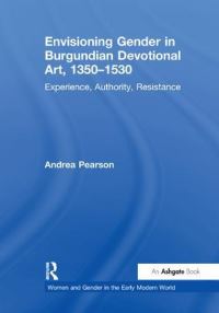 Book Cover for Envisioning Gender in Burgundian Devotional Art, 1350-1530 by Andrea G Pearson