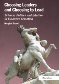 Book Cover for Choosing Leaders and Choosing to Lead by Douglas Board