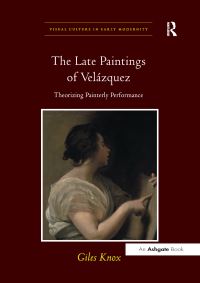 Book Cover for The Late Paintings of Velázquez by Giles Knox