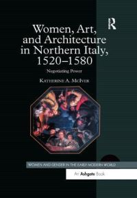 Book Cover for Women, Art, and Architecture in Northern Italy, 1520-1580 by Katherine A McIver