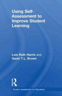 Book Cover for Using Self-Assessment to Improve Student Learning by Lois R Harris, Gavin T L Brown