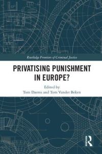 Book Cover for Privatising Punishment in Europe? by Tom Daems, T vander Beken