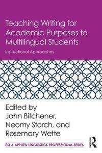 Book Cover for Teaching Writing for Academic Purposes to Multilingual Students by John Bitchener, Neomy Storch, Rosemary Wette