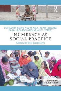Book Cover for Numeracy as Social Practice by Keiko Yasukawa, Alan Rogers, Kara Jackson, Brian V Street