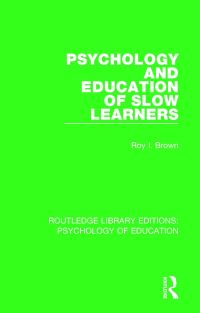 Book Cover for Psychology and Education of Slow Learners by Roy I Brown