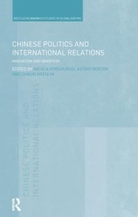 Book Cover for Chinese Politics and International Relations by Nicola Horsburgh, Astrid Nordin, Shaun Breslin