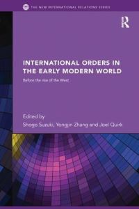 Book Cover for International Orders in the Early Modern World by Joel Quirk, Shogo Suzuki, Yongjin Zhang