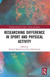 Book Cover for Researching Difference in Sport and Physical Activity by Richard Medcalf, Chris Mackintosh